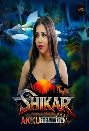 Shikar S01E01-05 2026 Akku Hindi Web Series 1080p | 720p | 480p HDRip